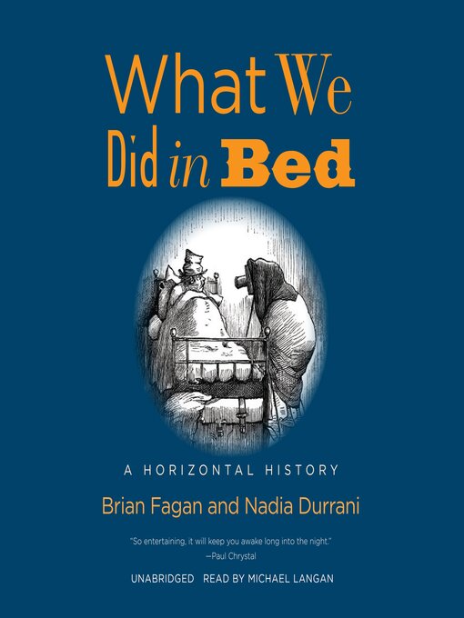 Title details for What We Did in Bed by Brian Fagan - Available